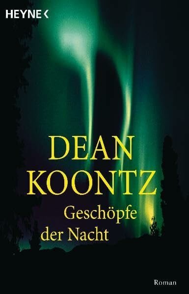 Koontz, Dean Geschöpfe der Nacht: Roman