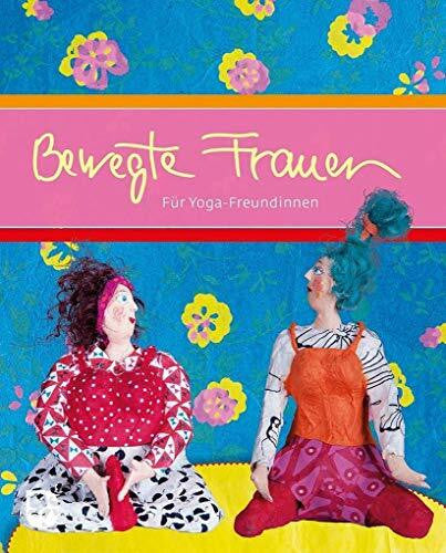 Siegert-Binder, Dorothea Bewegte Frauen: Für Yoga-Freundinnen