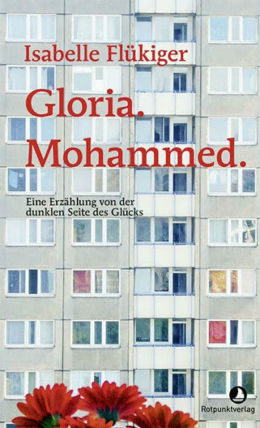 Ruth, Gantert Gloria. Mohammed.: Eine Erzählung von der dunklen Seite des Glücks