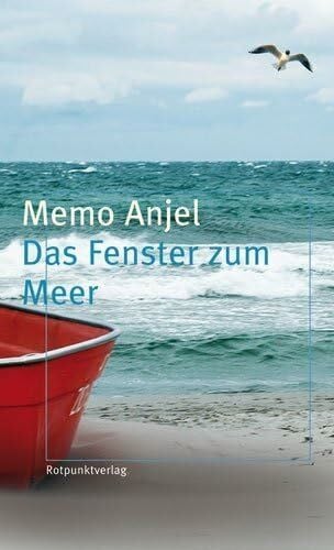 Memo Anjel Das Fenster zum Meer: Erzählungen