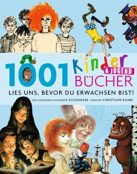 Stefanie Kuballa 1001 Kinder- und Jugendbücher - Lies uns, bevor Du erwachsen bist!: Ausgewählt und vorgestellt von 102 internationalen Rezensenten.
