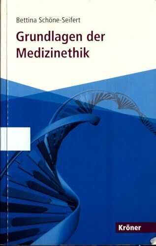 Schöne-Seifert, Bettina Grundlagen der Medizinethik (Kröner Taschenbuch (KTB))
