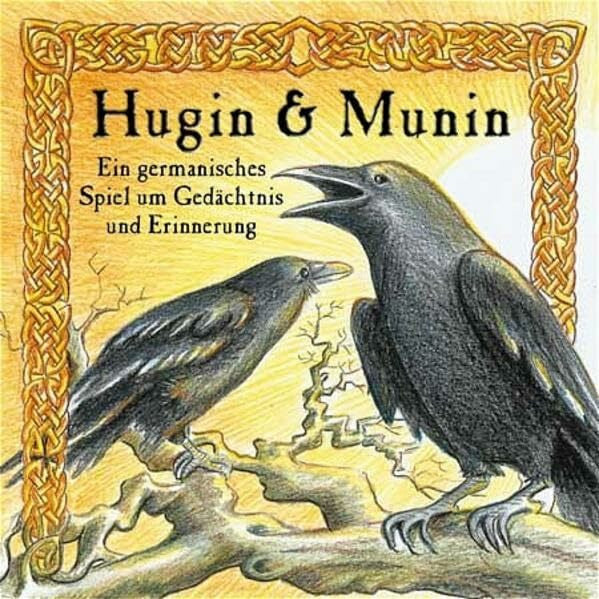 Iris Fischer Hugin & Munin: Ein germanisches Spiel um Gedächtnis und Erinnerung