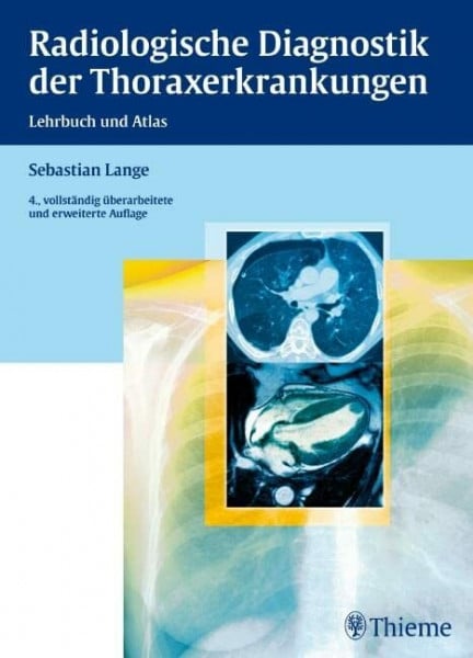 Montag, Michael Radiologische Diagnostik der Thoraxerkrankungen: Lehrbuch und Atlas