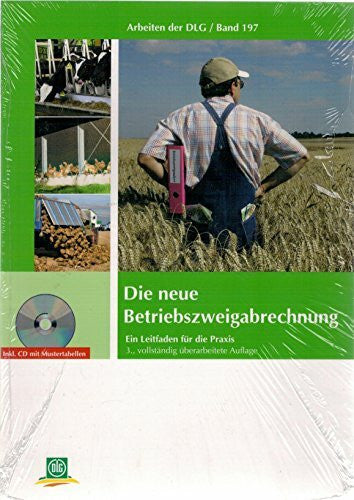 DLG e.V. Die neue Betriebszweigabrechnung: Ein Leitfaden für die Praxis - mit CD-ROM (Arbeiten der DLG)