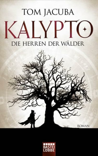 Jacuba, Tom Die Herren der Wälder: Roman. Band 1 (Kalypto, Band 1)