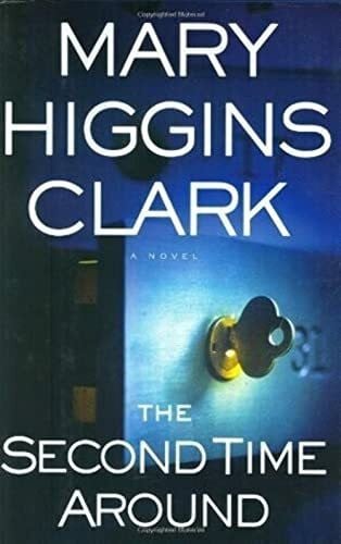 Clark, Mary Higgins The Second Time Around: A Novel