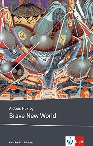 Aldous Huxley Brave New World: Schulausgabe für das Niveau B2, ab dem 6. Lernjahr. Ungekürzter englischer Originaltext mit Annotationen (Klett English Editions)