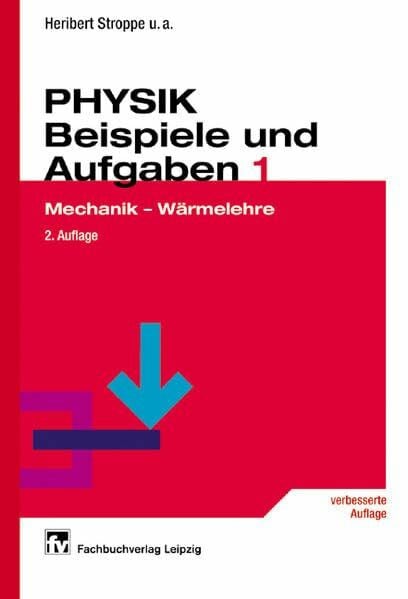 Stroppe, Heribert Physik - Beispiele und Aufgaben: Band 1: Mechanik - Wärmelehre