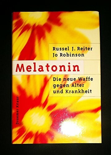 Reiter, Russel Melatonin. Die neue Waffe gegen Alter und Krankheit.