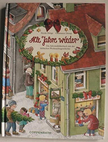 Droop, Constanza Alle Jahre wieder: Ein Adventsbilderbuch mit der biblischen Weihnachtsgeschichte (Bilder- und Vorlesebücher)