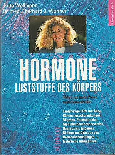 Wellmann, Jutta Hormone, Luststoffe des Körpers
