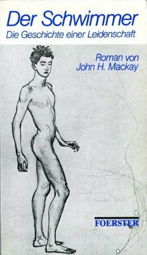 Mackay, John H. Der Schwimmer. Die Geschichte einer Leidenschaft