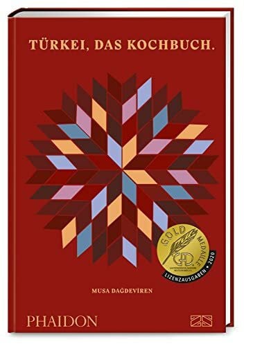 Dadgdeviren, Musa Türkei – Das Kochbuch: Eine genussvolle Reise durch die türkische Küche in über 550 Rezepten für jeden Tag