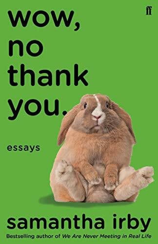 Irby, Samantha Wow, No Thank You.: The #1 New York Times Bestseller