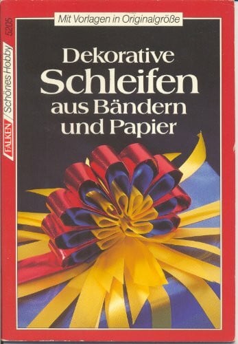 Schorege, Margarete Dekorative Schleifen Aus Bändern Und Papier
