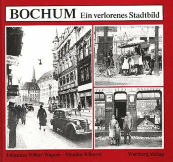 Wiborni, Monika Bochum: Ein verlorenes Stadtbild