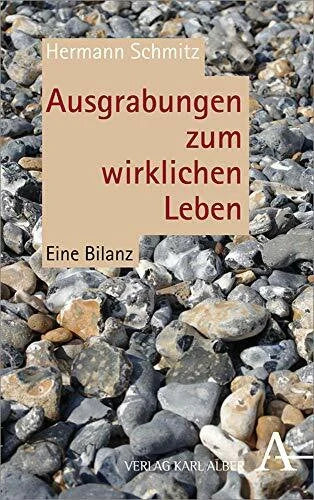 Schmitz, Hermann Ausgrabungen zum wirklichen Leben: Eine Bilanz