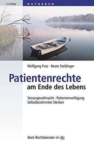 Steldinger, Beate Patientenrechte am Ende des Lebens: Vorsorgevollmacht · Patientenverfügung · Selbstbestimmtes Sterben (dtv Fortsetzungsnummer 70)