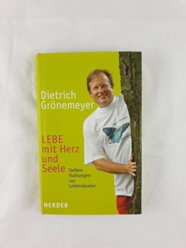 Grönemeyer, Dietrich LEBE mit Herz und Seele: Sieben Haltungen zur Lebenskunst