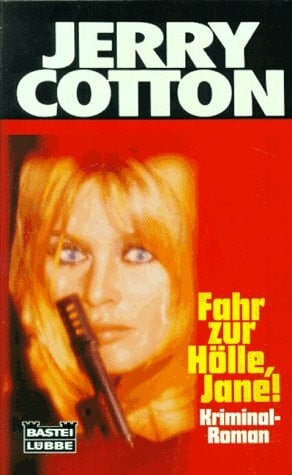 Cotton, Jerry Fahr zur Hölle, Jane! (Jerry Cotton. Bastei Lübbe Taschenbücher)