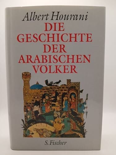 Hourani, Albert Habib Die Geschichte der arabischen Völker