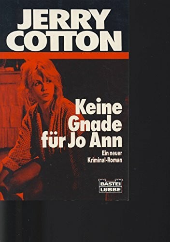 Jerry Cotton. Keine Gnade für Jo Ann. Kriminalroman.