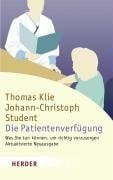 Student, Johann Ch Die Patientenverfügung: Was Sie tun können, um richtig vorzusorgen
