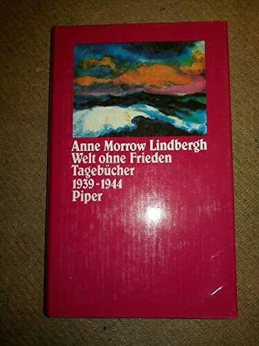 Piper, Elisabeth Welt ohne Frieden: Tagebücher und Briefe 1939-1944