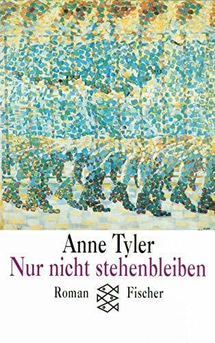 Tyler, Anne Nur nicht stehenbleiben: Roman (Fischer Taschenbücher)