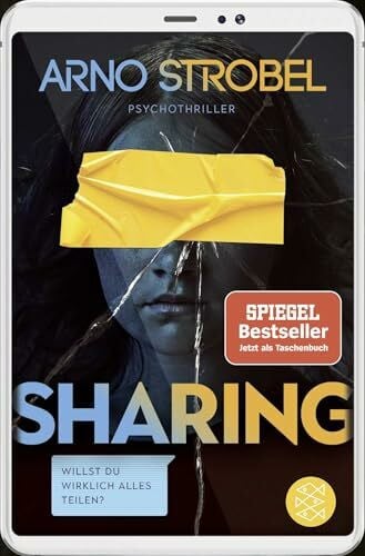 Strobel, Arno Sharing – Willst du wirklich alles teilen?: Psychothriller | Gewinner des Krimi-Publikumspreises MIMI 2023