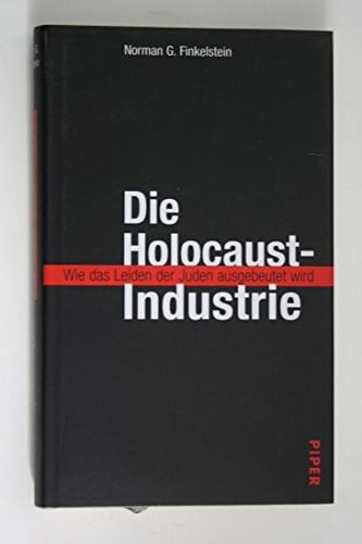 Reuter, Helmut Die Holocaust-Industrie: Wie das Leid der Juden ausgebeutet wird