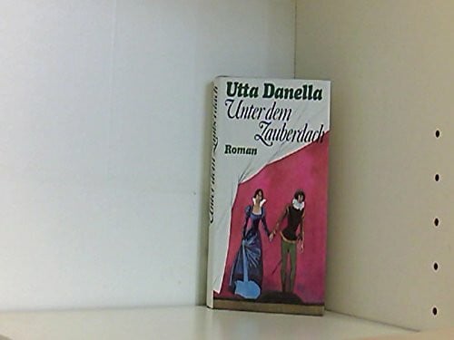 Danella, Utta Unter dem Zauberdach