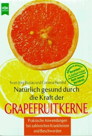 Buslau, Sven-Jörg Natürlich gesund durch die Kraft der Grapefruitkerne