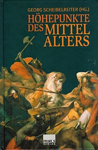 Scheibelreiter, Georg Höhepunkte des Mittelalters