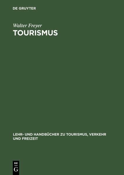Freyer, Walter Tourismus: Einführung in die Fremdenverkehrsökonomie