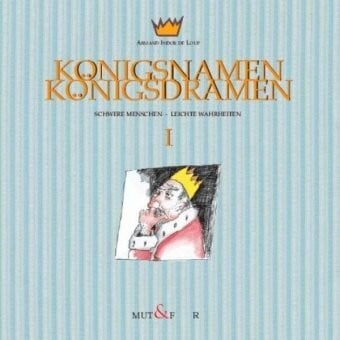 Loup, A Isidor de Königsnamen Königsdramen 1: Schwere Menschen - leichte Wahrheiten