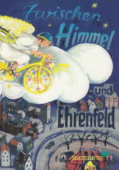 Egelhaaf, Albrecht Zwischen Himmel und Ehrenfeld: Nach dem gleichnamigen Theaterstück des Kölner Spielecircus e.V.