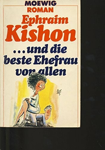 Kishon, Ephraim ...und die beste Ehefrau von allen