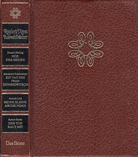 McCaig, Donald Nop, der Sieger. - Solschenizyn, Alexander: Ein Tag des Iwan Denissowitsch. - Link, Almuth: Meine kleine Arche Noah. - Byrne, Robert: Der Tod baut mit (Reader's Digest Auswahlbücher)