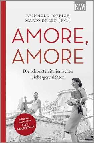 Di Leo, Mario Amore Amore: Die schönsten italienischen Liebesgeschichten