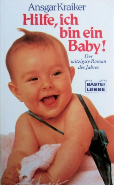 Kraiker, Ansgar Hilfe, ich bin ein Baby (Allgemeine Reihe. Bastei Lübbe Taschenbücher)
