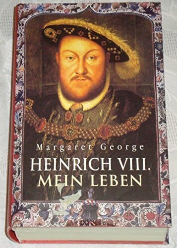 Margaret George Heinrich VIII. Mein Leben