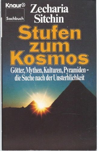 Wiese, Ursula von Stufen zum Kosmos: Götter, Mythen, Kulturen, Pyramiden - die Suche nach der Unsterblichkeit (Knaur Taschenbücher. Sachbücher)