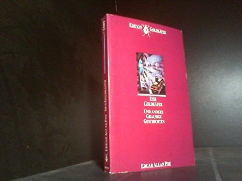 Poe, Edgar A Der Goldkäfer und andere grausige Geschichten: (Edition Goldkäfer) (Moewig-Taschenbücher. Romane)