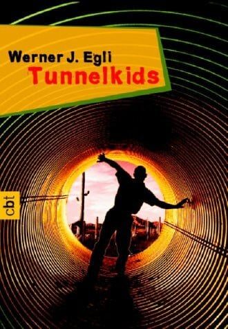 Egli, Werner J Tunnelkids