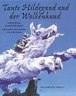 Haberlach, Gerald Tante Hildegund und der Wolkenhund: Nach einer Geschichte von E. W. Heine