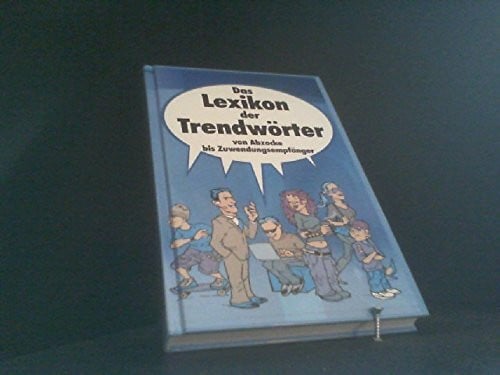 Sebastian Loskant Das Lexikon der Trendwörter von Abzocke bis Zuwendungsempfänger
