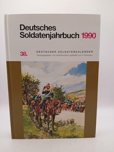 Damerau, Helmut Deutsches Soldatenjahrbuch 1990: 38. Dtsch. Soldatenkalender