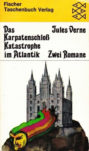 Verne, Jules Das Karpatenschloß - Katastrohe im Atlantik - Zwei Romane - Verne, Jules